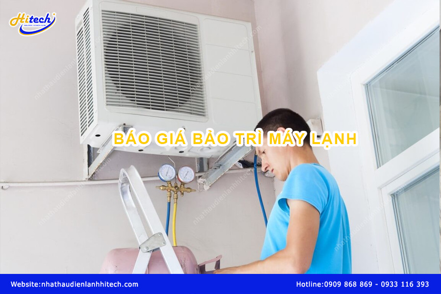 BÁO GIÁ BẢO TRÌ MÁY LẠNH – UY TÍN, GIÁ RẺ 